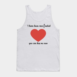 i have been vaccinated you can kiss me now Tank Top